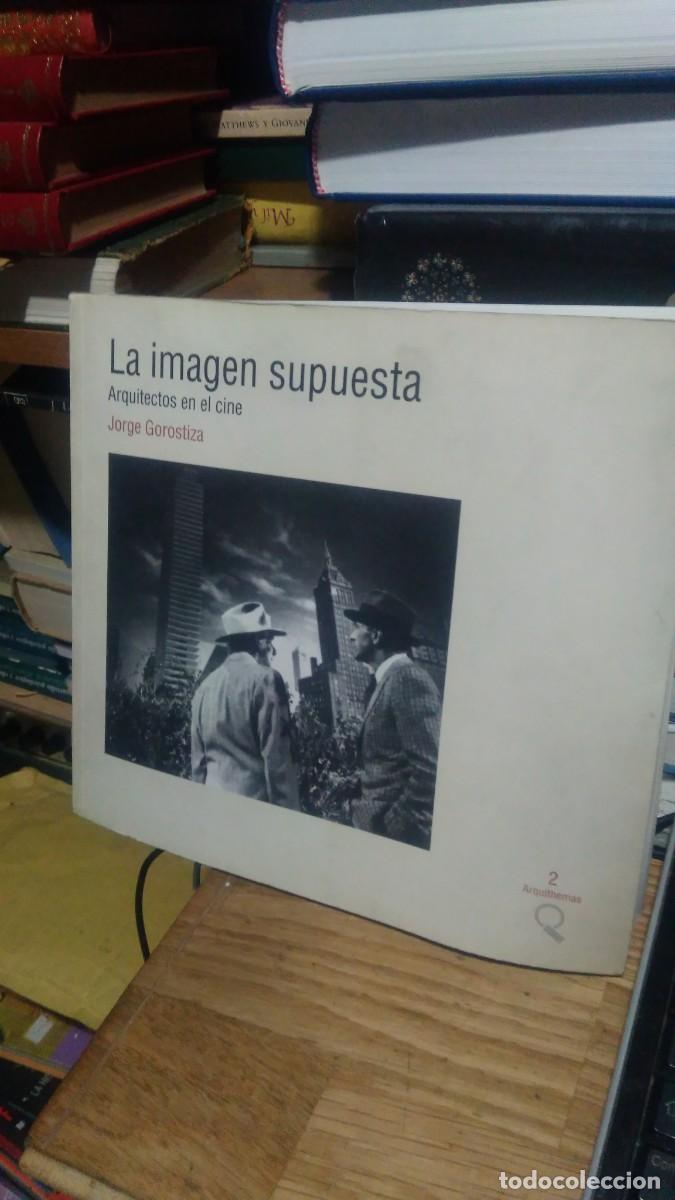 Libros de segunda mano: LA IMAGEN SUPUESTA, JORGE GOROSTIZA - Foto 1