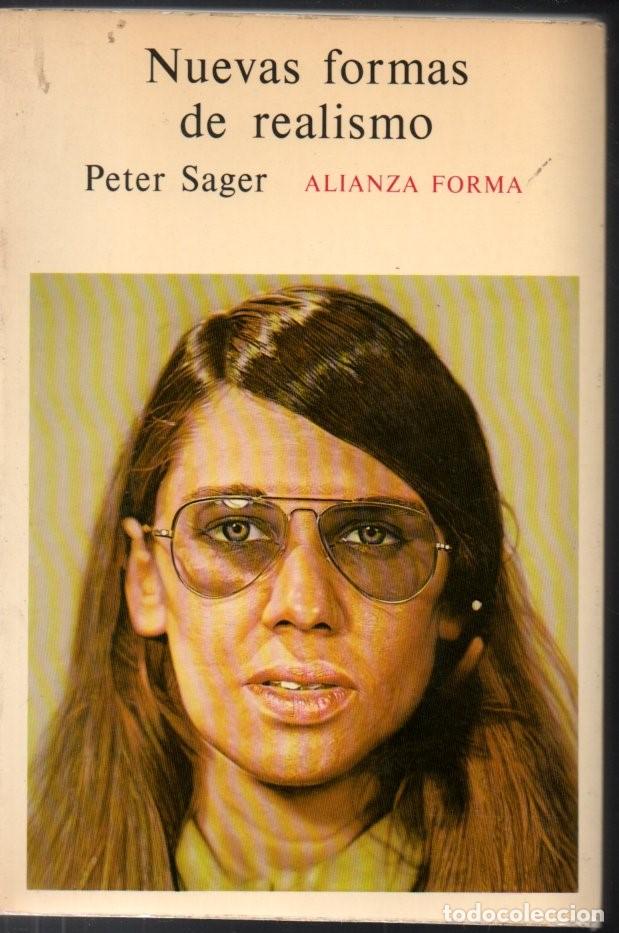 Libros de segunda mano: PETER SAGER : NUEVAS FORMAS DE REALISMO (ALIANZA FORMA, 1981) - Foto 1