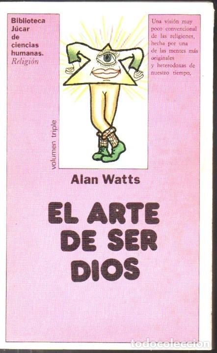 Libros de segunda mano: ALAN WATTS : EL ARTE DE SER DIOS (JUCAR, 1980) - Foto 1