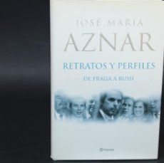 Libros de segunda mano: RETRATOS Y PERFILES,DE FRAGA A BUSH / JOSE MARIA AZNAR