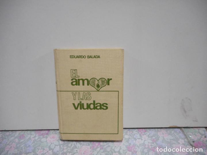 Libros de segunda mano: EL AMOR Y LAS VIUDAS. EDUARDO BALADA. EDICIONES RODEGAR. - Foto 1