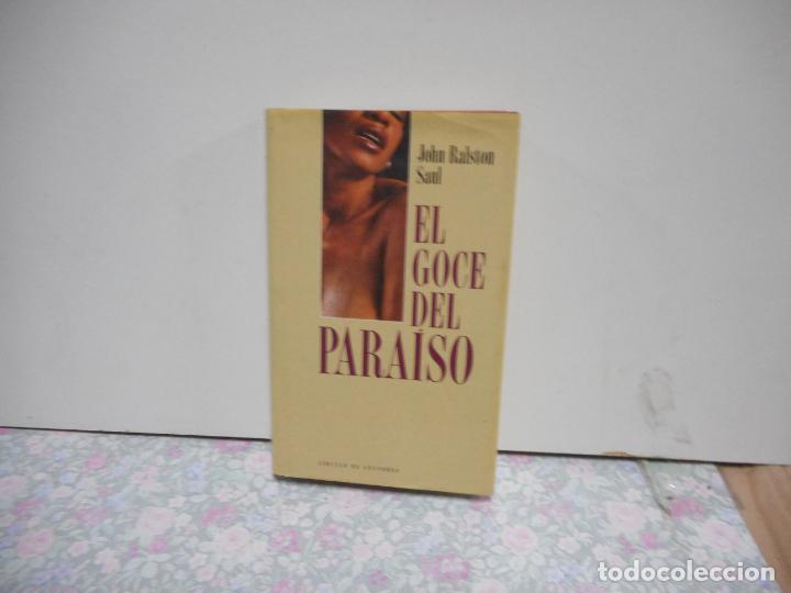Libros de segunda mano: EL GOCE DEL PARAISO. JOHN RALSTON SAUL. CIRCULO DE LECTORES. - Foto 1