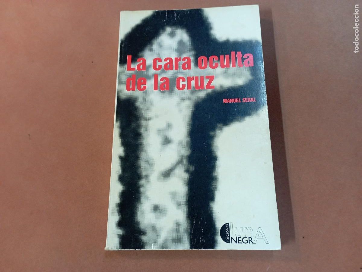 Libros de segunda mano: La cara oculta de la cruz - Manuel Seral - ES2 - Foto 1