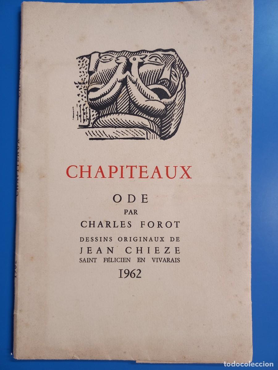 Libros de segunda mano: CHAPITEAUX ODE PAR CHARLES FOROT/ DESSINS ORIGINAUX DE JEAN CHIEZE / CON DEDICATORIA - Foto 1