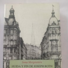 Libros de segunda mano: HUIDA Y FIN DE JOSEPH ROTH. SOMA MORGENSTERN. NUEVO