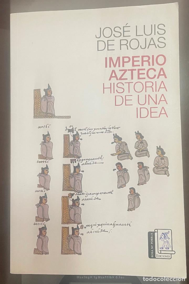Libros de segunda mano: IMPERIO AZTECA, Historia de una idea, Jose Luis Rojas - Foto 1