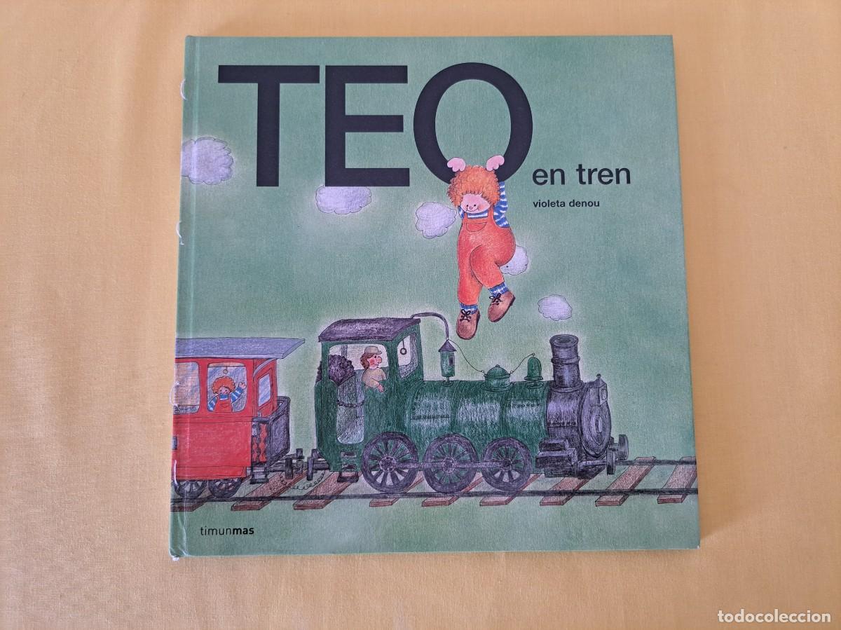 Libros de segunda mano: VIOLETA DENOU - TEO EN TREN - TIMUN MAS 2005 - Foto 2