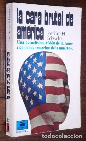 Libros de segunda mano: La cara brutal de Am&eacute;rica / Joachim H. Schwelien / Ed. Edisven en Barcelona 1970