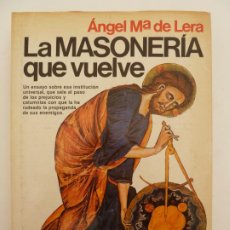 Libros de segunda mano: LA MASONERÍA QUE VUELVE. ÁNGEL MARÍA DE LERA.