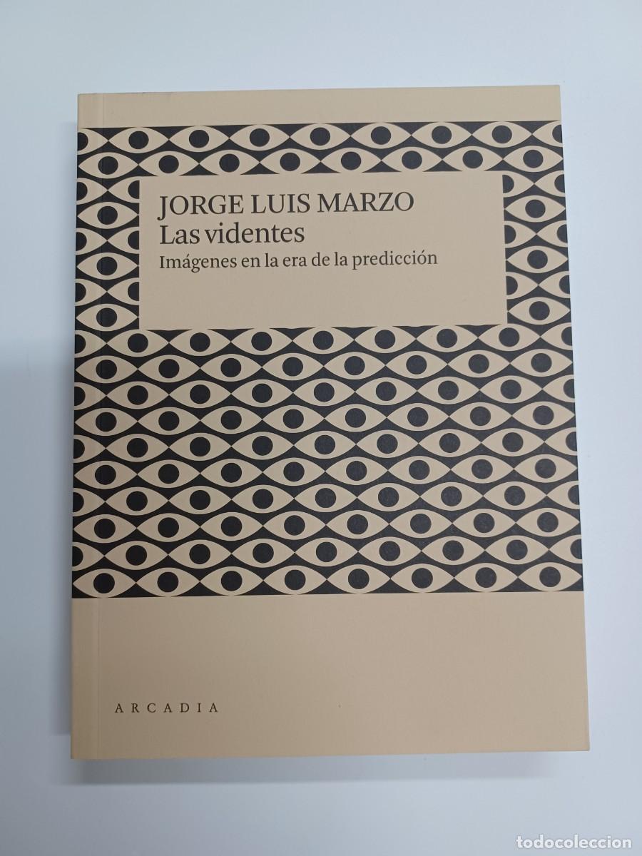 Libros de segunda mano: MARZO, JORGE LUIS. LAS VIDENTES. IM&Aacute;GENES EN LA ERA DE LA PREDICCI&Oacute;N - Foto 1