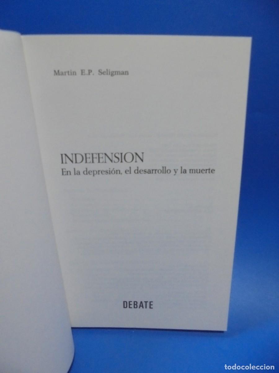 Libros de segunda mano: INDEFENSION. NARTIN E.P. SELIGMAN. DEBATE. 2000. PAGS : 297. - Foto 2