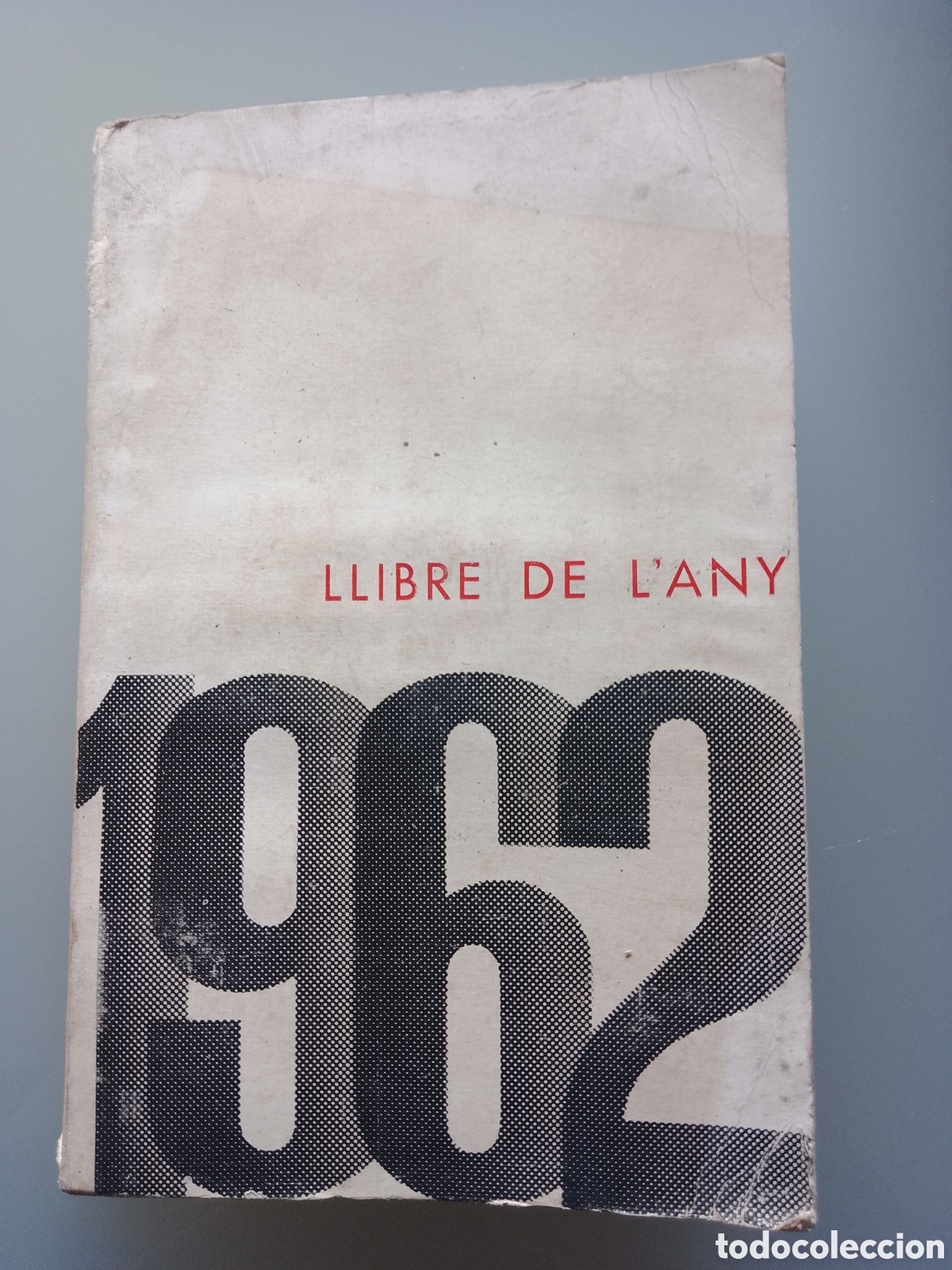 Livres d'occasion: LLIBRE DE L'ANY 1962 - HERIBERT BARRERA, ERNEST LLUCH, JOAN OLIVER I D'ALTRES .