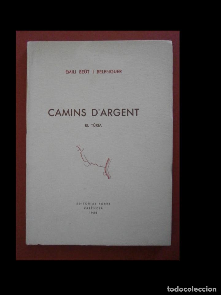 Libros de segunda mano: Camins dargent. El T&uacute;ria. Emili Be&uuml;t i Belenguer - Foto 1