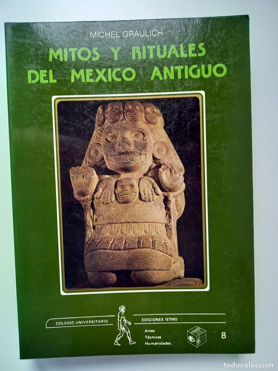 Libros de segunda mano: MITOS Y RITUALES DEL MEXICO ANTIGUO. MICHEL GRAULICH - Foto 1