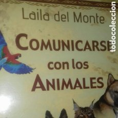 Libros de segunda mano: LAILA DEL MONTE: COMUNICARSE CON LOS ANIMALES. ED. ISTLAR LUNA-SOL, 2011. PRIMERA (1ª) EDICION.