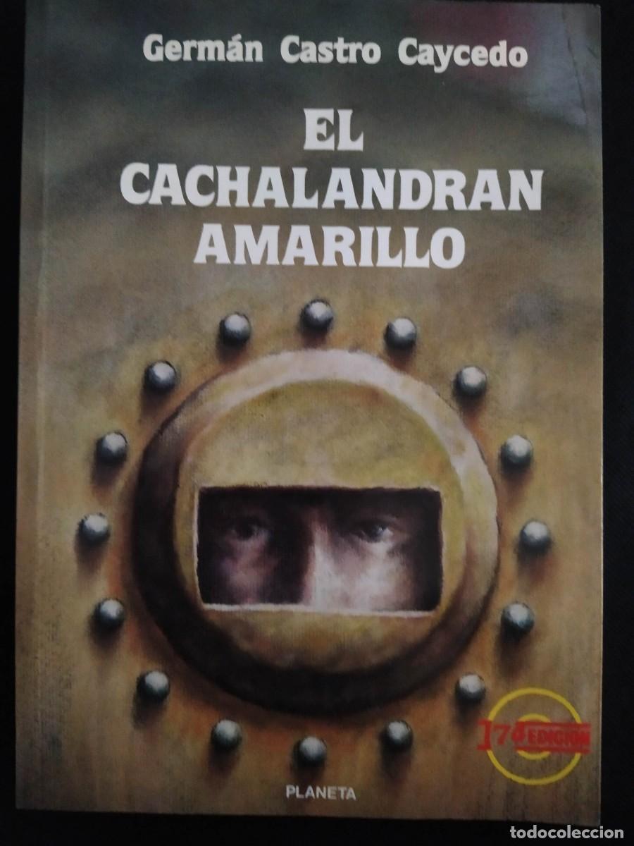 Libros de segunda mano: EL CACHALANDRAN AMARILLO - GERMAN CASTRO CAYCEDO - Foto 1
