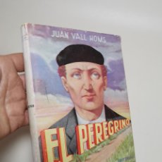 Libros de segunda mano: EL PEREGRINO. JUAN VALL HOMS. 1957