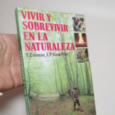 Libros de segunda mano: VIVIR Y SOBREVIVIR EN LA NATURALEZA - Y. COINEAU, L.P. KNOEFFLER - MARTÍNEZ ROCA - 1987