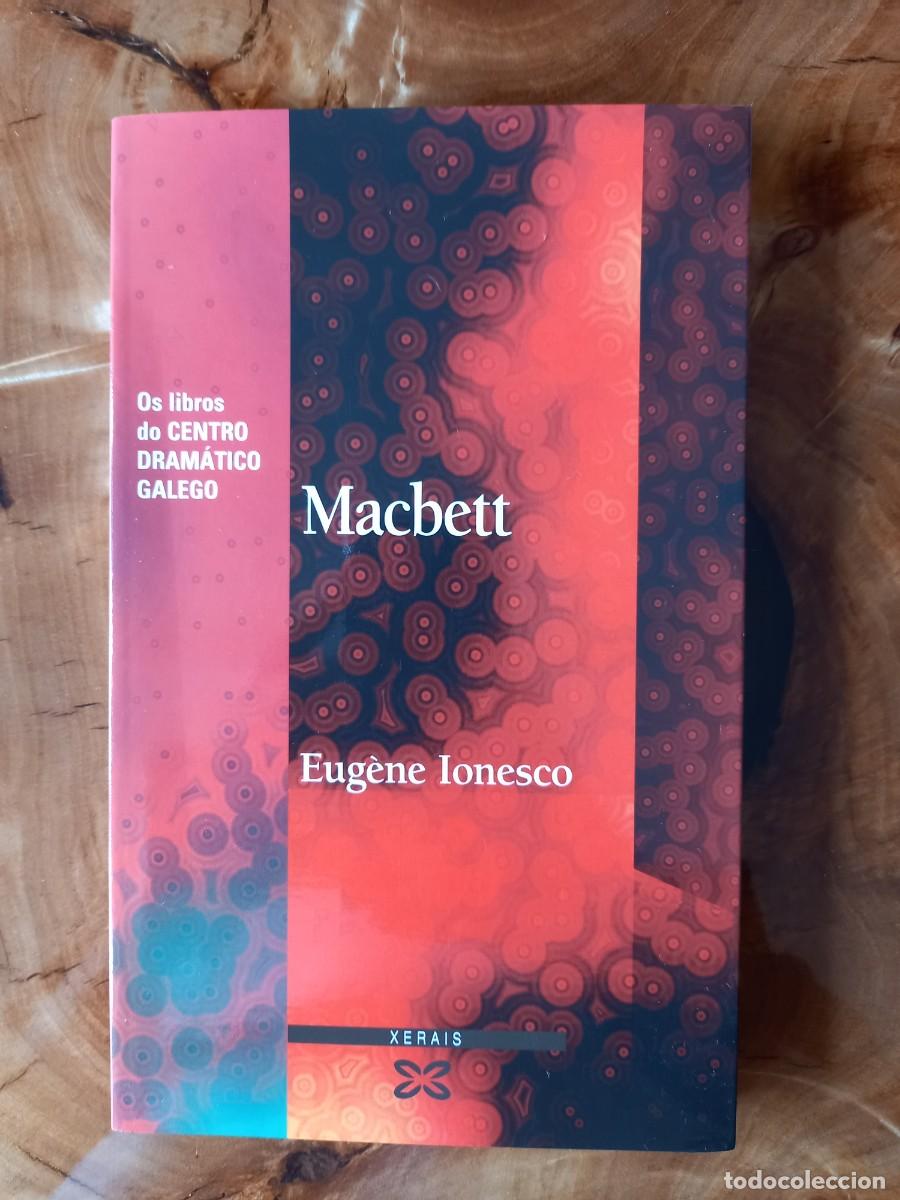 Libros de segunda mano: MACBETT - EUG&Egrave;NE IONESCO - ED. XERAIS - 1998 - Foto 1