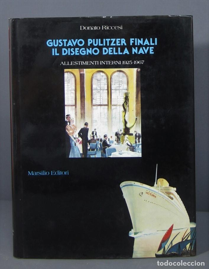 Libri di seconda mano: GUSTAVO PULITZER FINALI IL DISEGNO DELLA NAVE. ALLESTIMENTI INTERNI 1925-1967. RICCESI