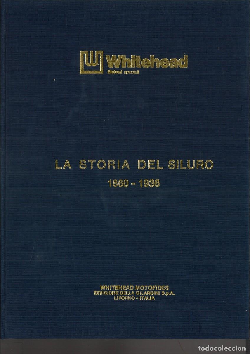 Second hand books: LA STORIA DEL SILURO 1860-1936. SILURFICIO WHITEHEAD DI FIUME S,A. SEDE FIUME.