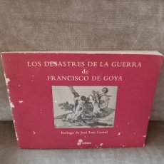 Libros de segunda mano: JOSÉ LUIS CORRAL (PROL.) - LOS DESASTRES DE LA GUERRA DE FRANCISCO DE GOYA - EDHASA, 2005