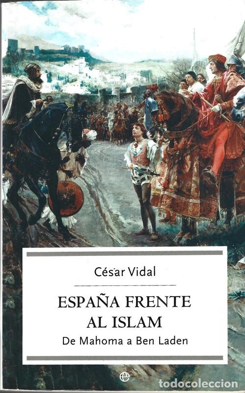 Libros de segunda mano: ESPA&Ntilde;A FRENTE AL ISLAM C&Eacute;SAR VIDAL - Foto 1