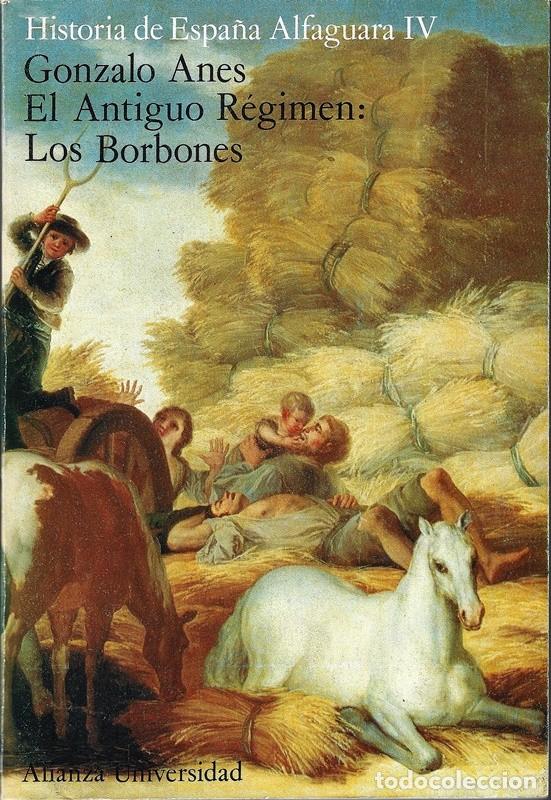 Libros de segunda mano: EL ANTIGUO R&Eacute;GIMEN: LOS BORBONES GONZALO ANES - Foto 1