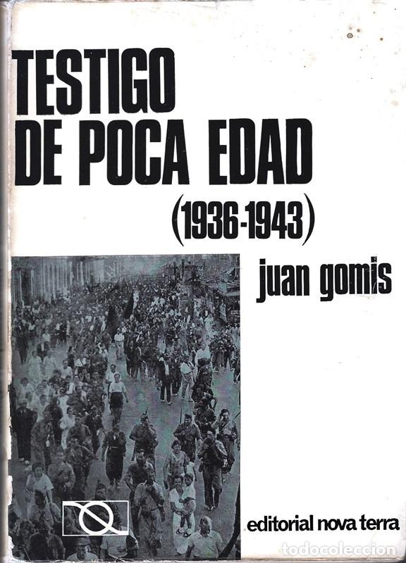Libros de segunda mano: TESTIGO DE POCA EDAD (1936 - 1943) JUAN GOMIS - Foto 1