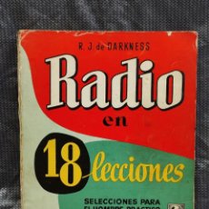 Libros de segunda mano: RADIO EN 18 LECCIONES. R. J. DARKNESS. ED. BRUGUERA. CON LAMINAS DESPLEGABLES
