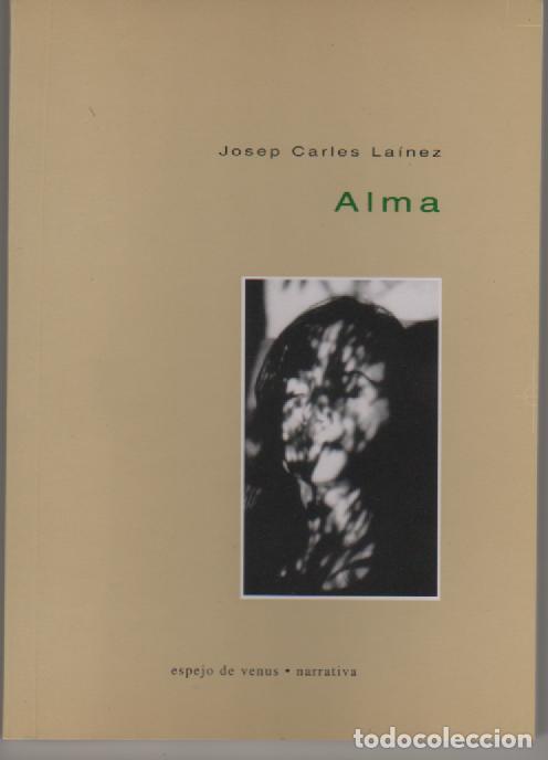 Libros de segunda mano: Alma - LA&Iacute;NEZ, Josep Carles - Foto 1