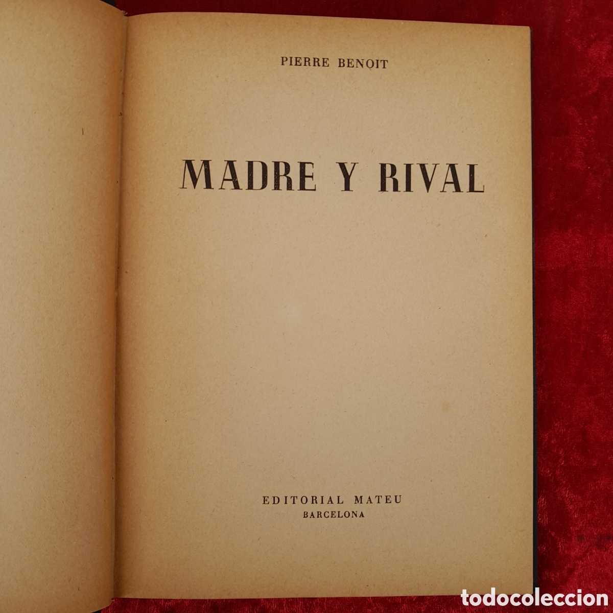 Libros de segunda mano: L-7710. MADRE Y RIVAL. PIERRE BENOIT. EDITORIAL MATEU, BARCELONA. - Foto 3