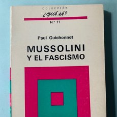 Libros de segunda mano: LIBRO MUSSOLINI Y EL FASCISMO. PAUL GUICHONNET. EDITORIAL OIKOS-TAU. AÑO 1970.