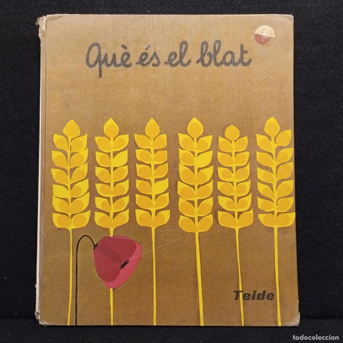 Libros de segunda mano: QU&Egrave; &Eacute;S EL BLAT - TEIDE - AM&Egrave;LIA BENET - MARIA RIU / 24.652 - Foto 1