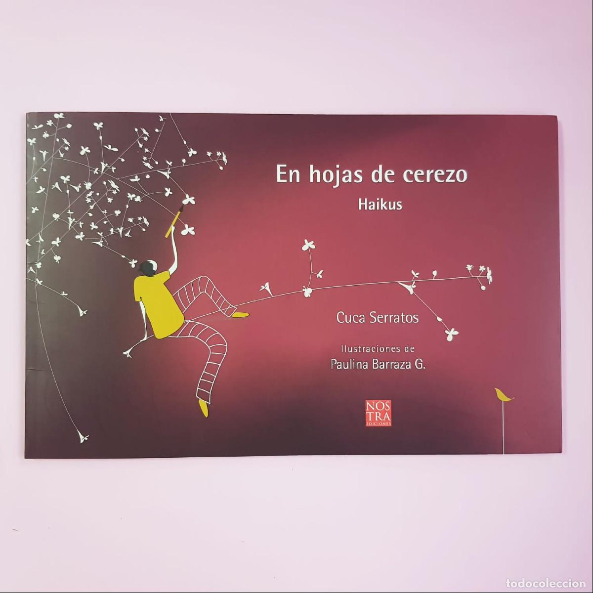 Libros de segunda mano: LIBRO-EN HOJAS DE CEREZO-HAIKUS-CUCA SERRATOS-NOSTRA EDICIONES-2015