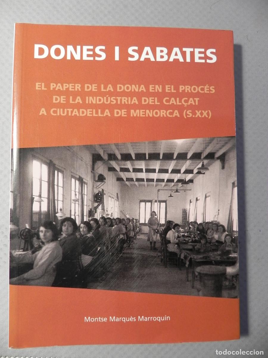 Livres d'occasion: LIBRO. DONES Y SABATES. INDUSTRIA DEL CAL&Ccedil;AT A CIUTADELLA MENORCA (L00005) @
