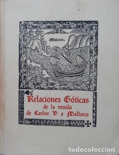 Libros de segunda mano: Relaciones G&oacute;ticas de la venida de Carlos V a Mallorca - Foto 1