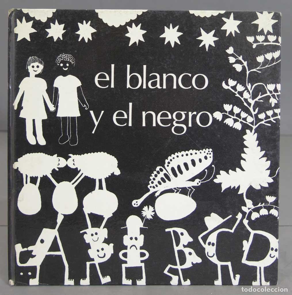 Libri di seconda mano: El blanco y el negro. Han pensado y dibujado este libro. 1971