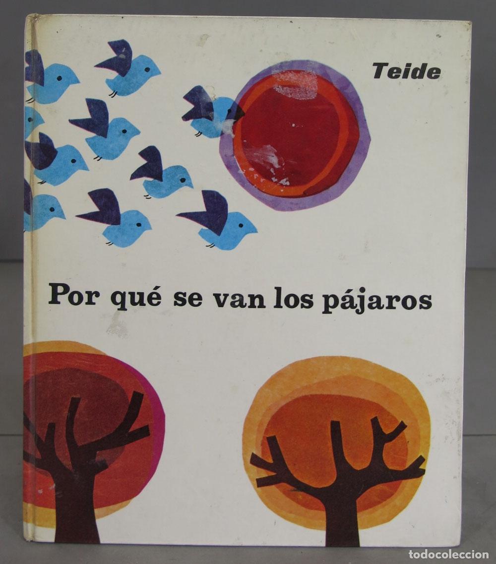 Libros de segunda mano: POR QUE SE VAN LOS PAJAROS. BENET. TEIDE - Foto 1