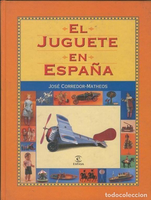 Libros de segunda mano: Corredor-Matheos, Jos&eacute;: EL JUGUETE EN ESPA&Ntilde;A - Foto 1