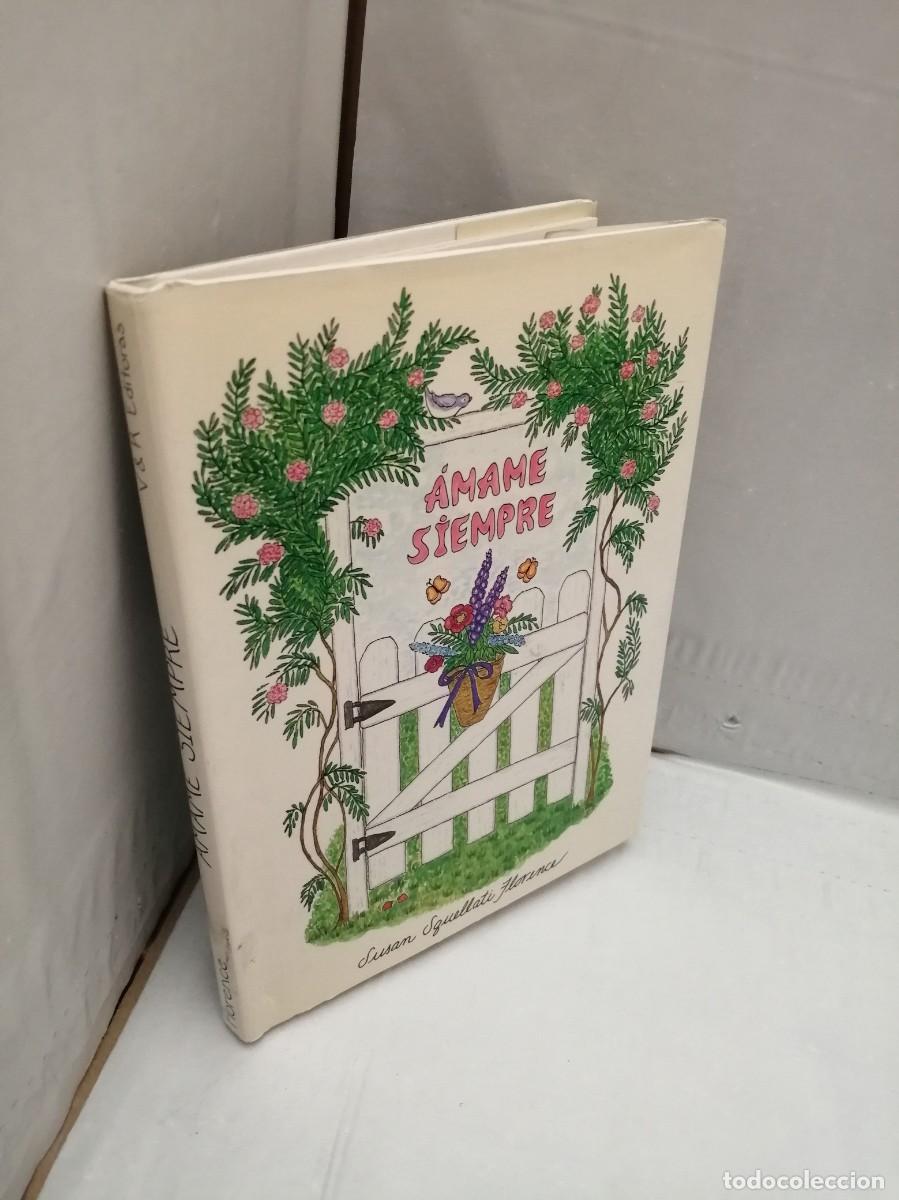Libros de segunda mano: &Aacute;mame Siempre (Primera edici&oacute;n, tapa dura) - Foto 6