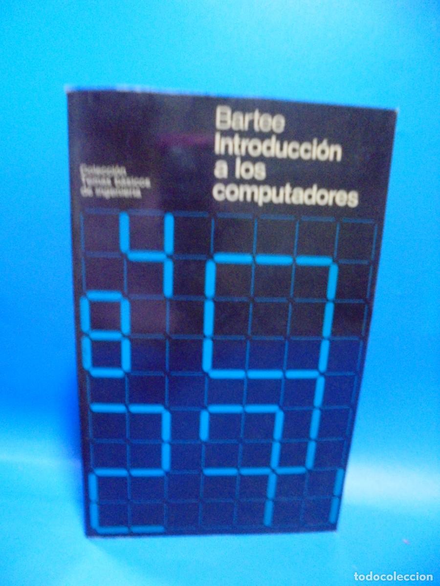 Libros de segunda mano: INTRODUCCION A LOS COMPUTADORES. THOMAS BARTEE. EDITORIAL GUSTAVO GILI. 1978. PAGS : 388. - Foto 4