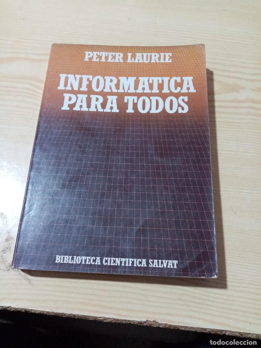 Libros de segunda mano: INFORMATICA PARA TODOS. PETER LAURIE. EST18B5 - Foto 1