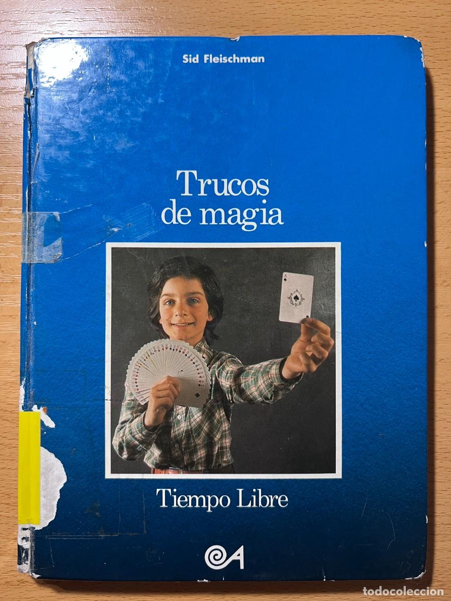 Libros de segunda mano: TRUCOS DE MAGIA - SID FLEISCHMAN - TIEMPO LIBRE 1980 - Foto 1