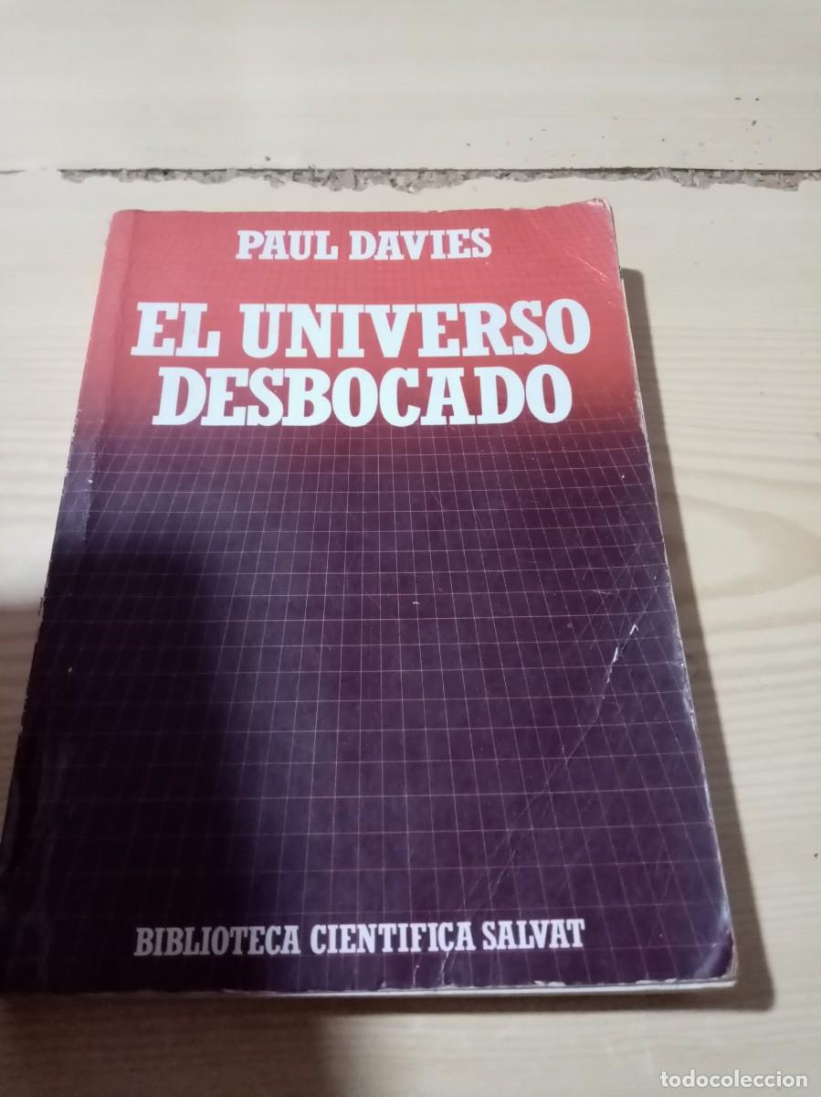 Libros de segunda mano: EL UNIVERSO DESBOCADO. PAUL DAVIES. EST18B5 - Foto 1