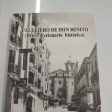 Libros de segunda mano: CALLEJERO DE DON BENITO BREVE DICCIONARIO HISTORICO Mª DOLORES CABEZAS DE HERRERA ILUSTRADO BADAJOZ