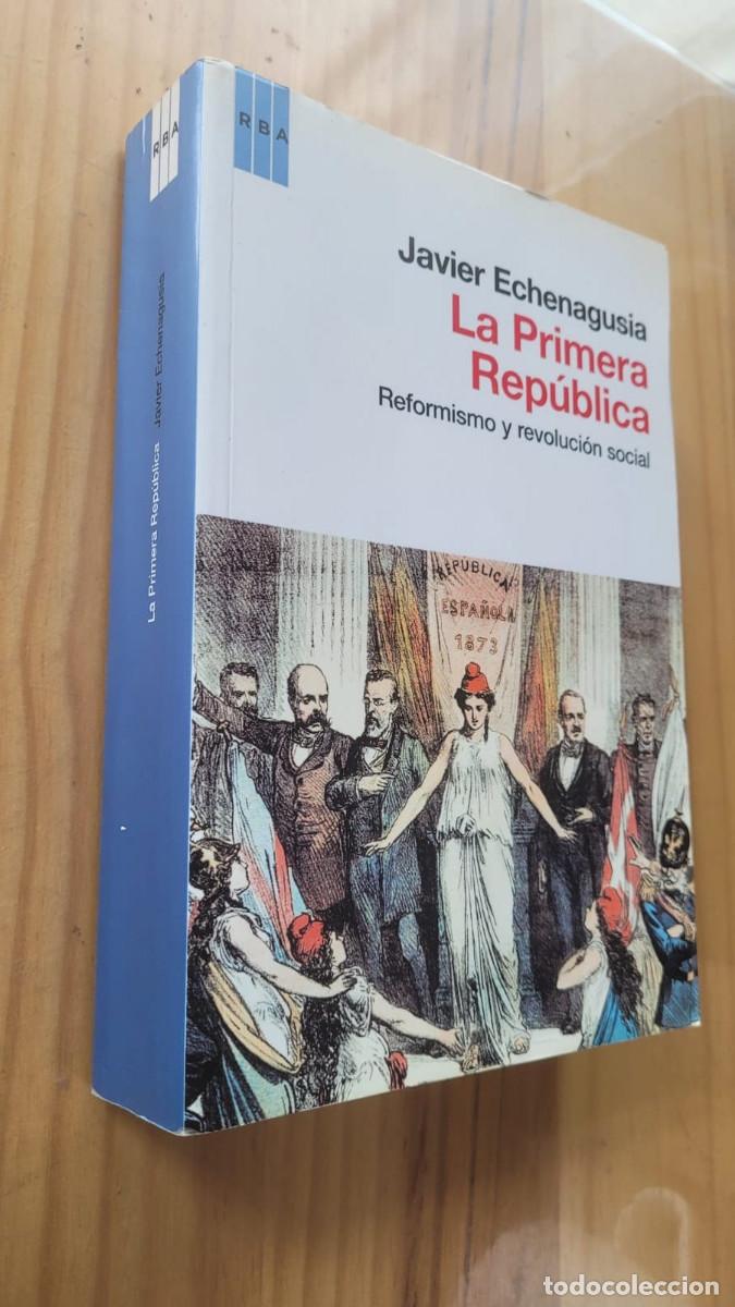 Gebrauchte B&uuml;cher: LA PRIMERA REPUBLICA: REFORMISMO Y REVOLUCION SOCIAL - JOSE LUIS CATALINAS, JAVIER ECHENAGUSIA