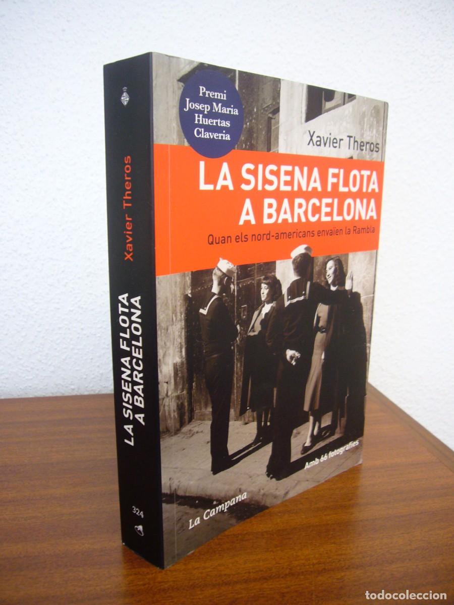 Libros de segunda mano: XAVIER THEROS: LA SISENA FLOTA A BARCELONA (LA CAMPANA, 2010) PERFECTE ESTAT. MOLT RAR.