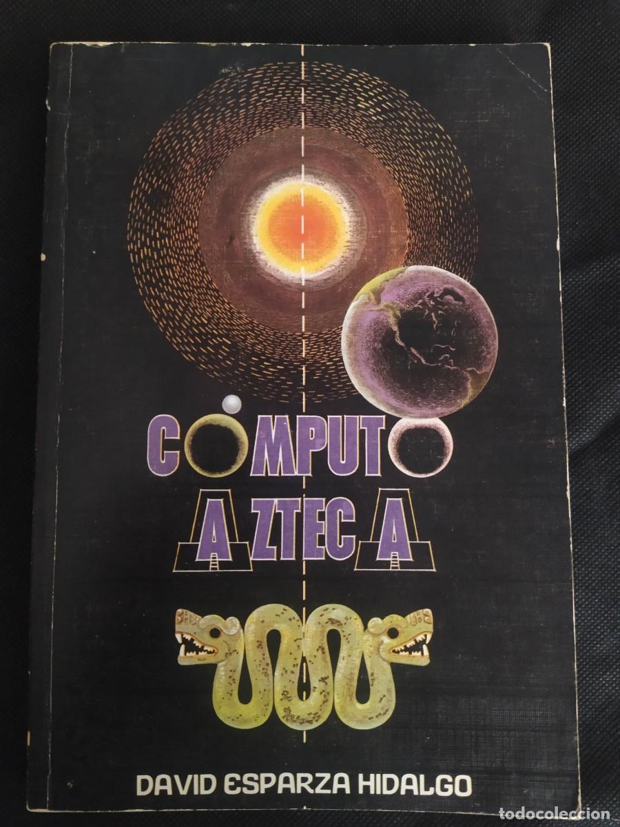 Libros de segunda mano: C&Oacute;MPUTO AZTECA - DAVID ESPAZA HIDALGO - EDITORIAL DIANA M&Eacute;XICO - Foto 1