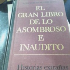 Libros de segunda mano: EL GRAN LIBRO DE LO ASOMBROSO E INAUDITO-HISTORIAS EXTRAÑAS HECHOS INCREIBLES-READER´S DIGEST-1976